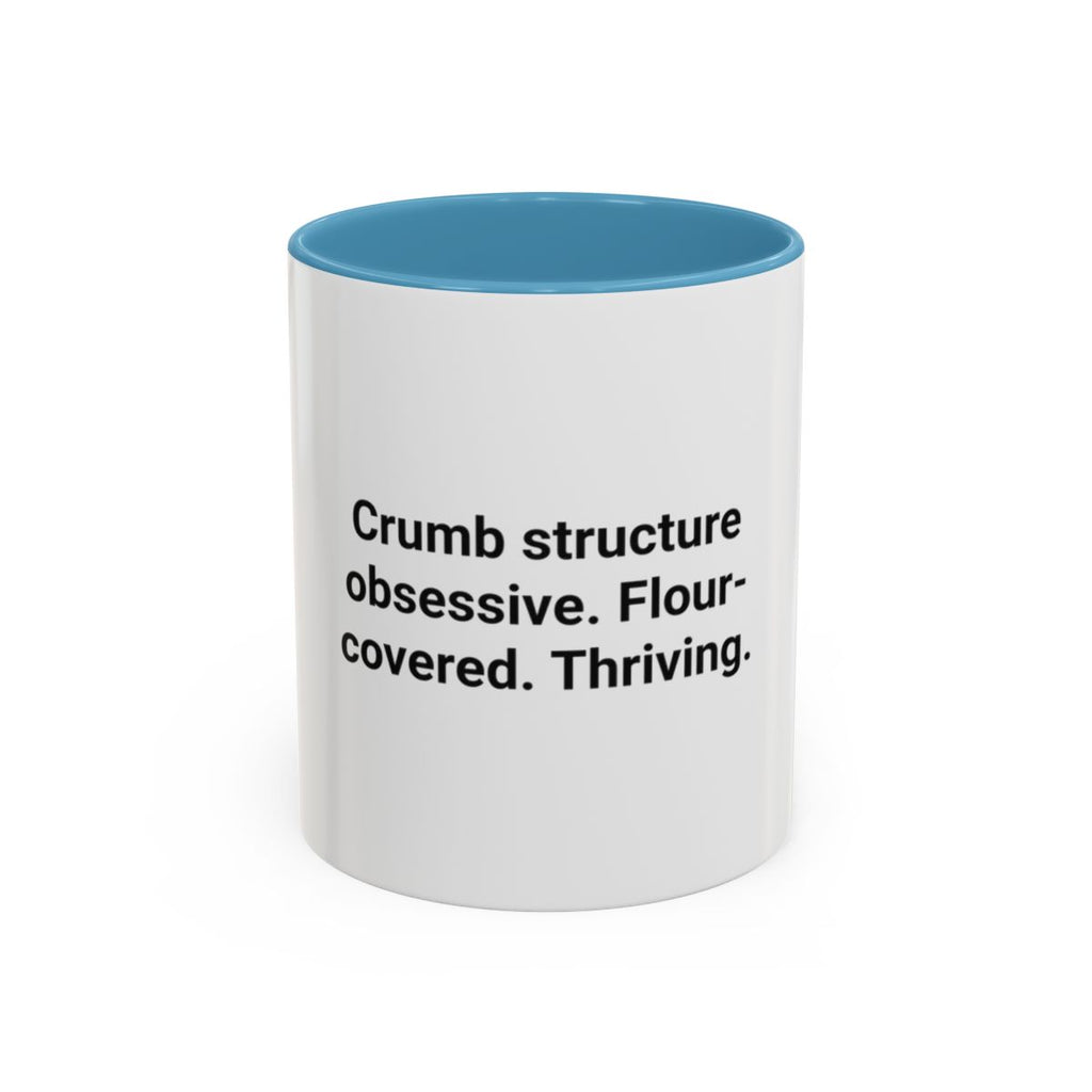 Crumb Structure Obsessive Flour-Covered Thriving - Accent Mug for Sourdough Lovers