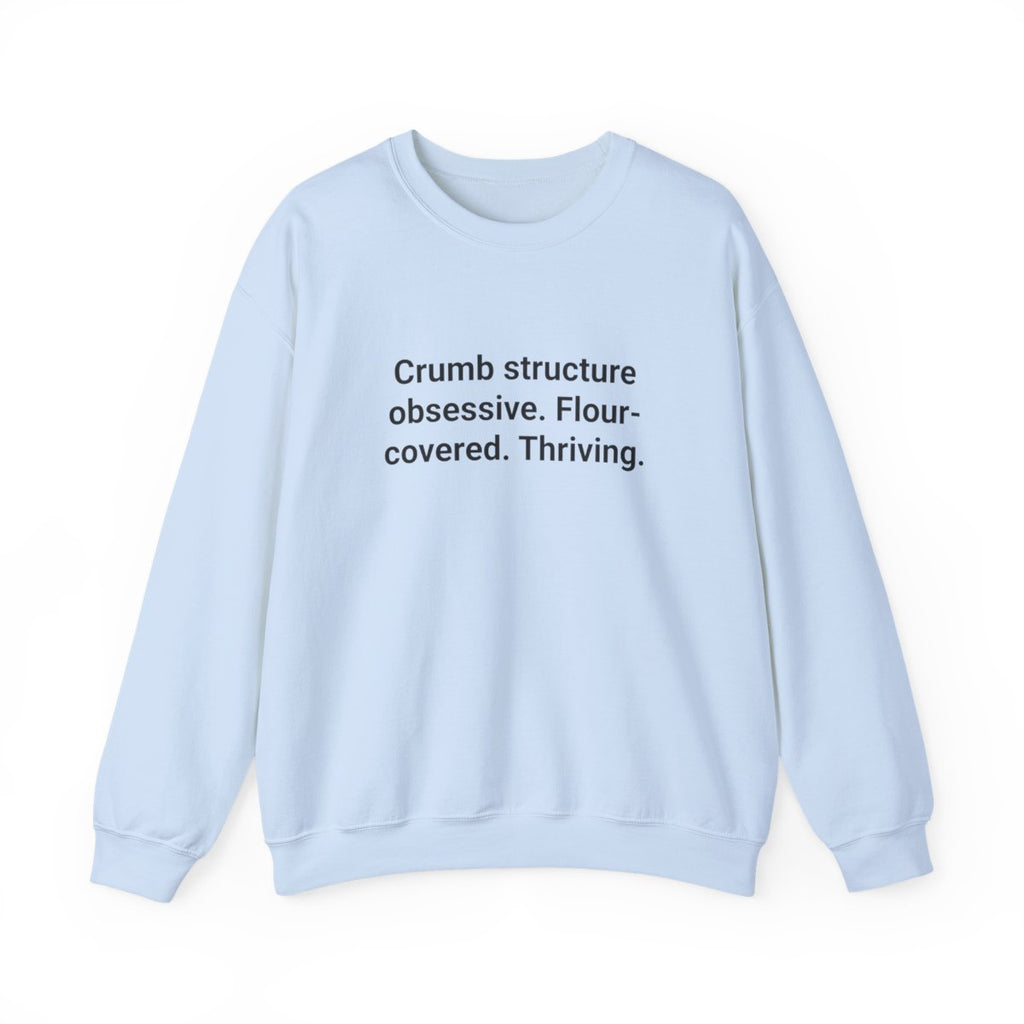 Crumb Structure Obsessive - Sweatshirt for Sourdough Bread Lovers