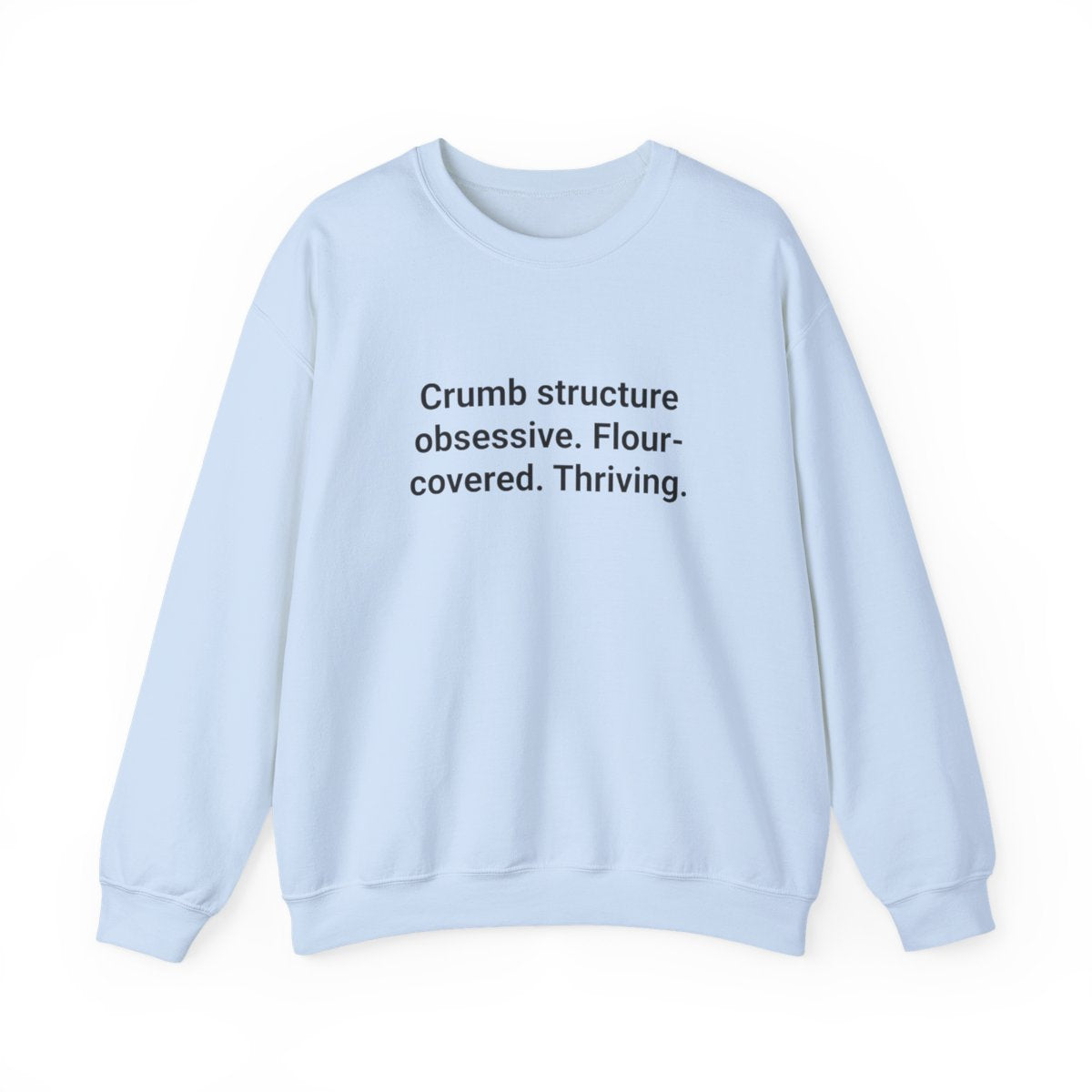 Crumb Structure Obsessive - Sweatshirt for Sourdough Bread Lovers