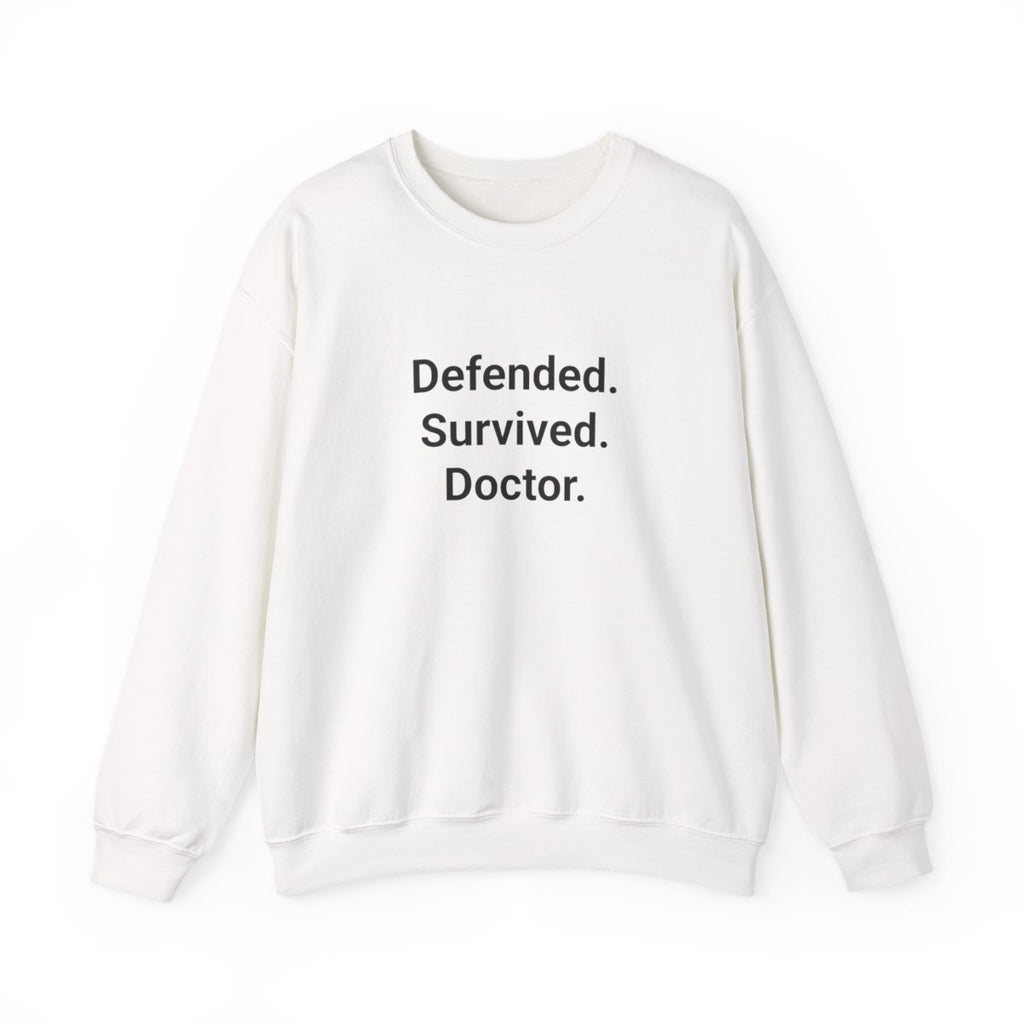 Defended. Survived. Doctor. - Sweatshirt for PhD Defense Gift
