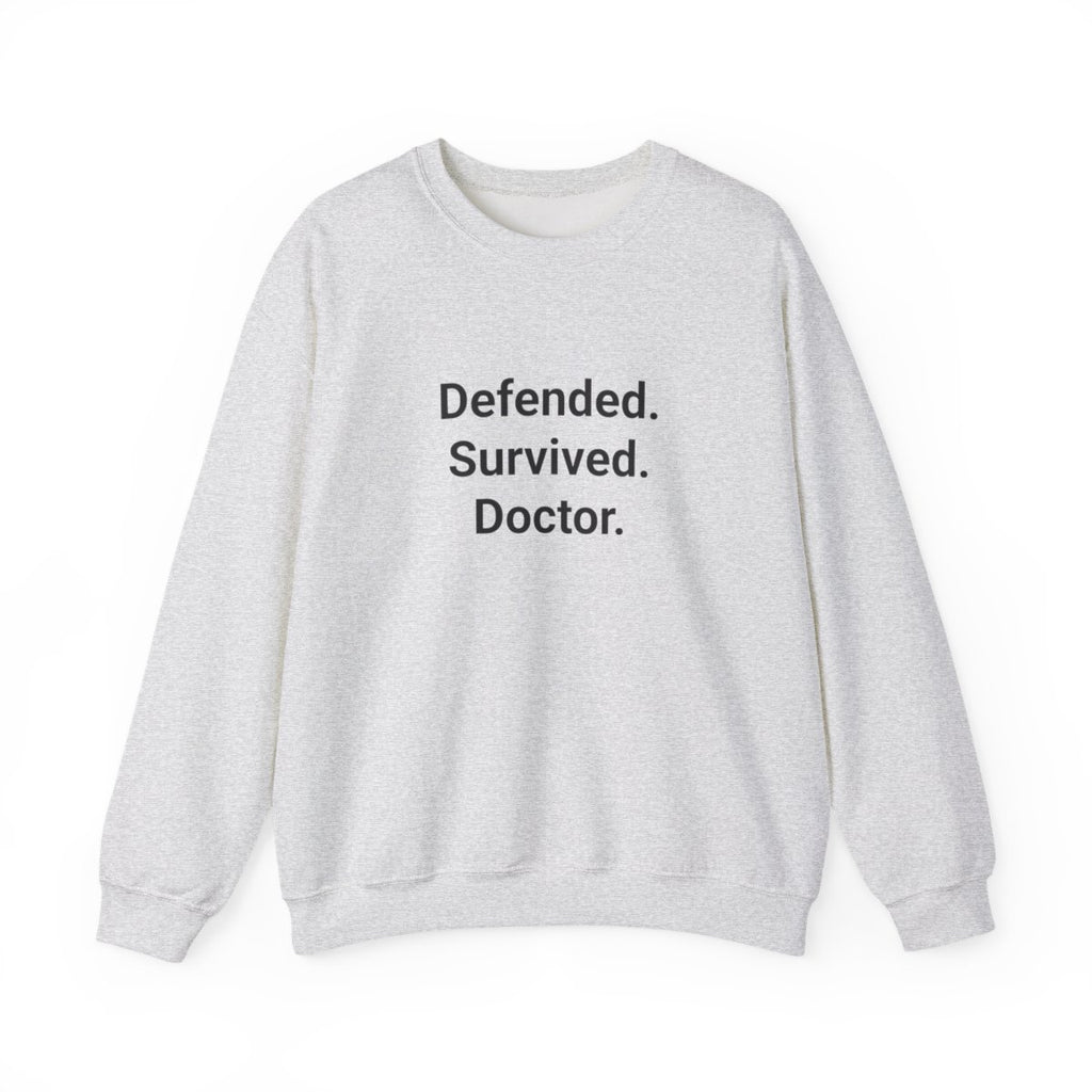 Defended. Survived. Doctor. - Sweatshirt for PhD Defense Gift