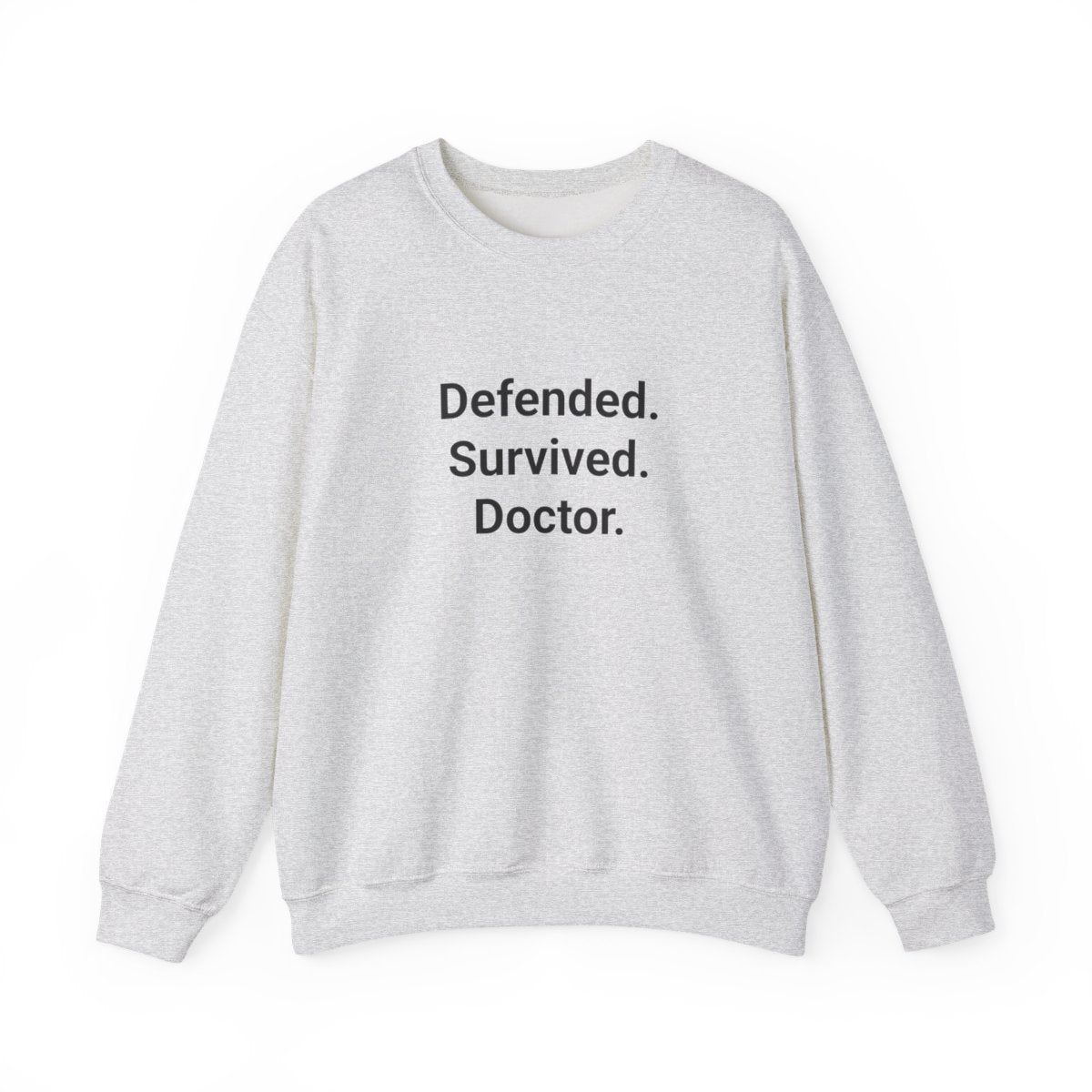 Defended. Survived. Doctor. - Sweatshirt for PhD Defense Gift
