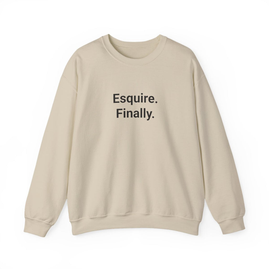 Esquire. Finally. - Sweatshirt for Passing the Bar Exam