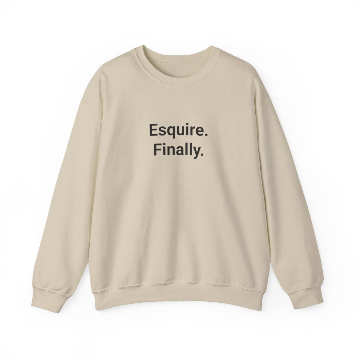 Esquire. Finally. - Sweatshirt for Passing the Bar Exam