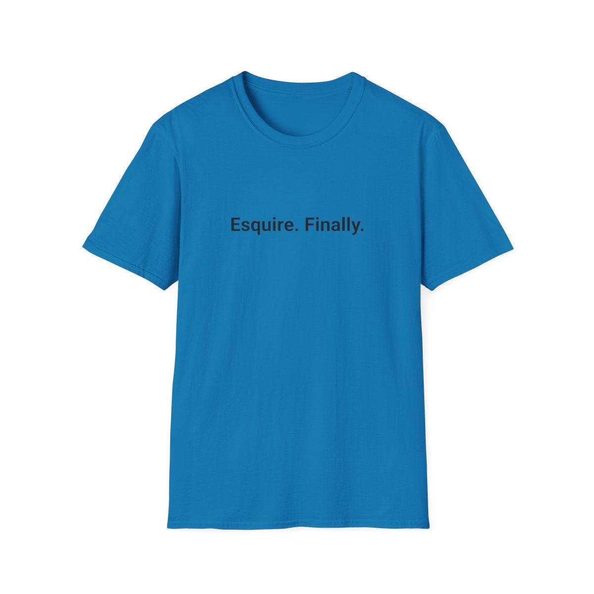 Esquire. Finally. - T-Shirt for Passing the Bar Exam