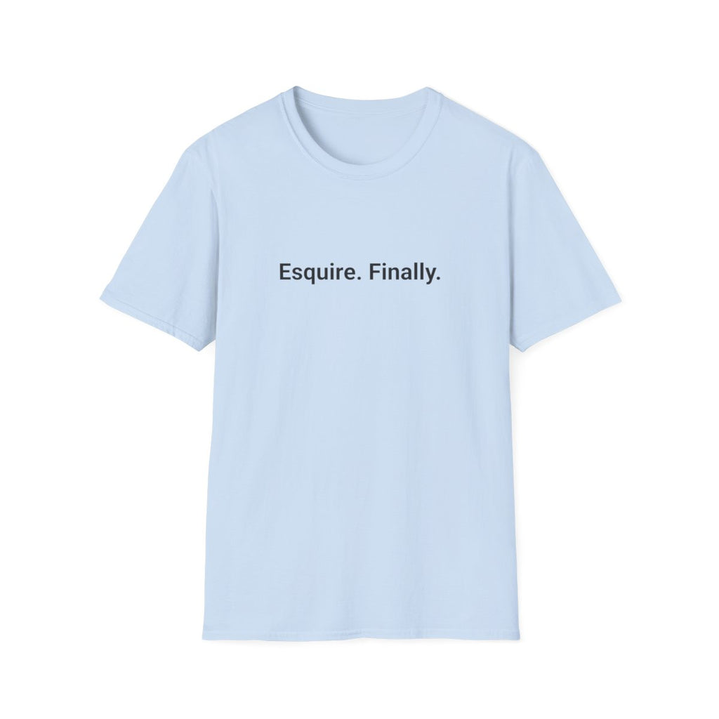 Esquire. Finally. - T-Shirt for Passing the Bar Exam