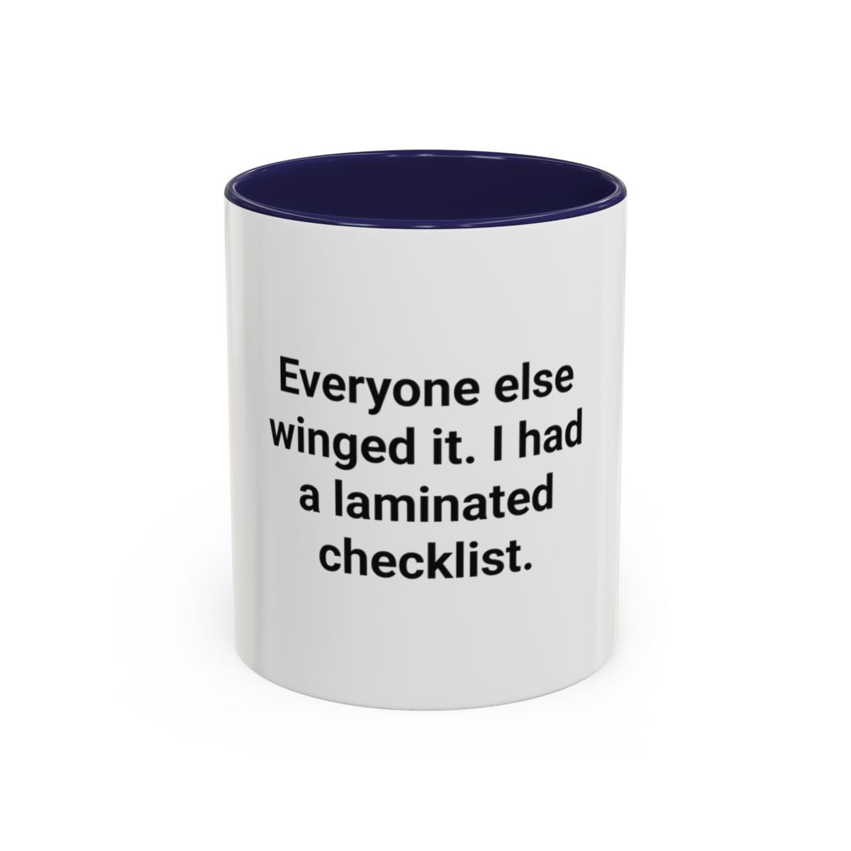 Everyone Else Winged It - Accent Mug for Over-Preparers