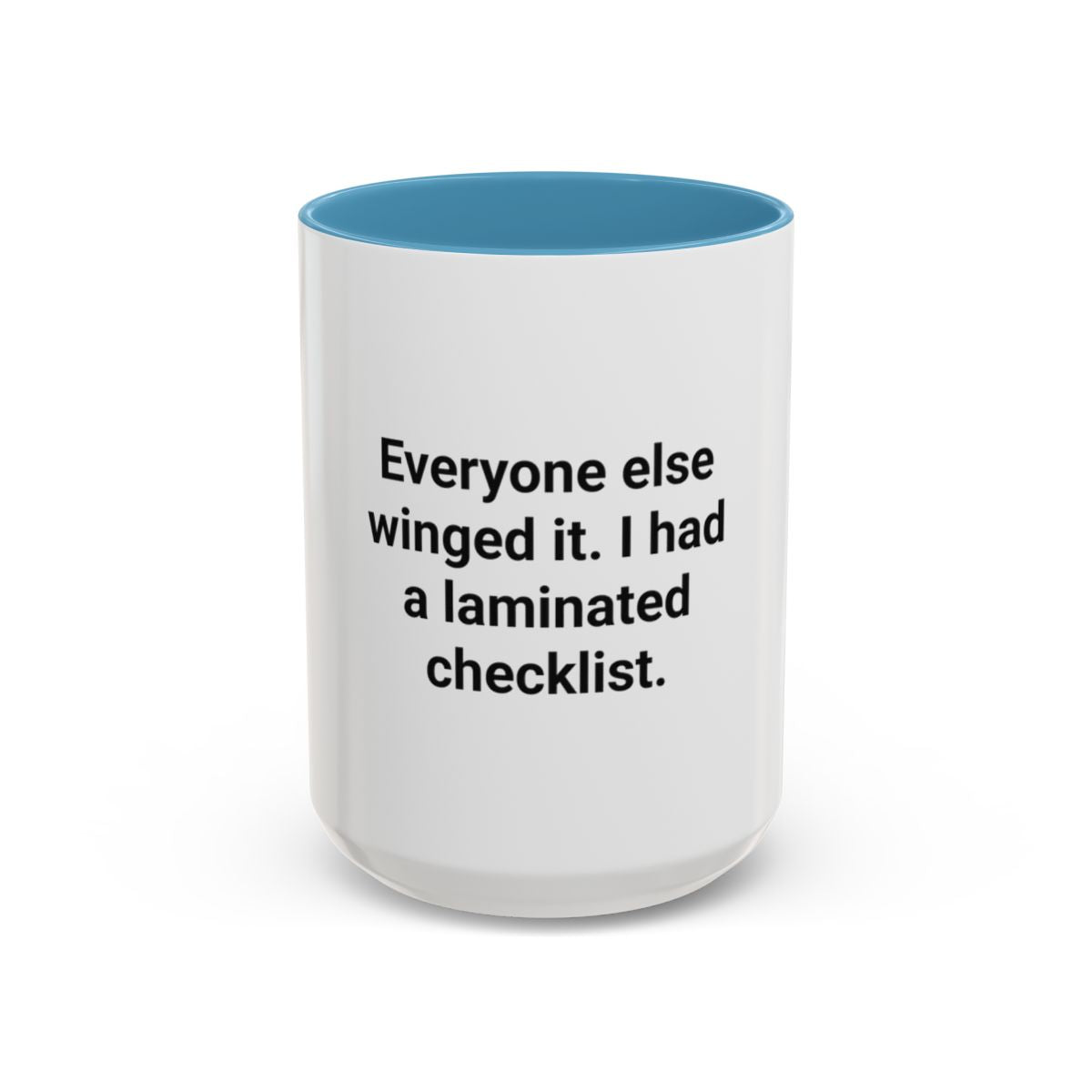Everyone Else Winged It - Accent Mug for Over-Preparers