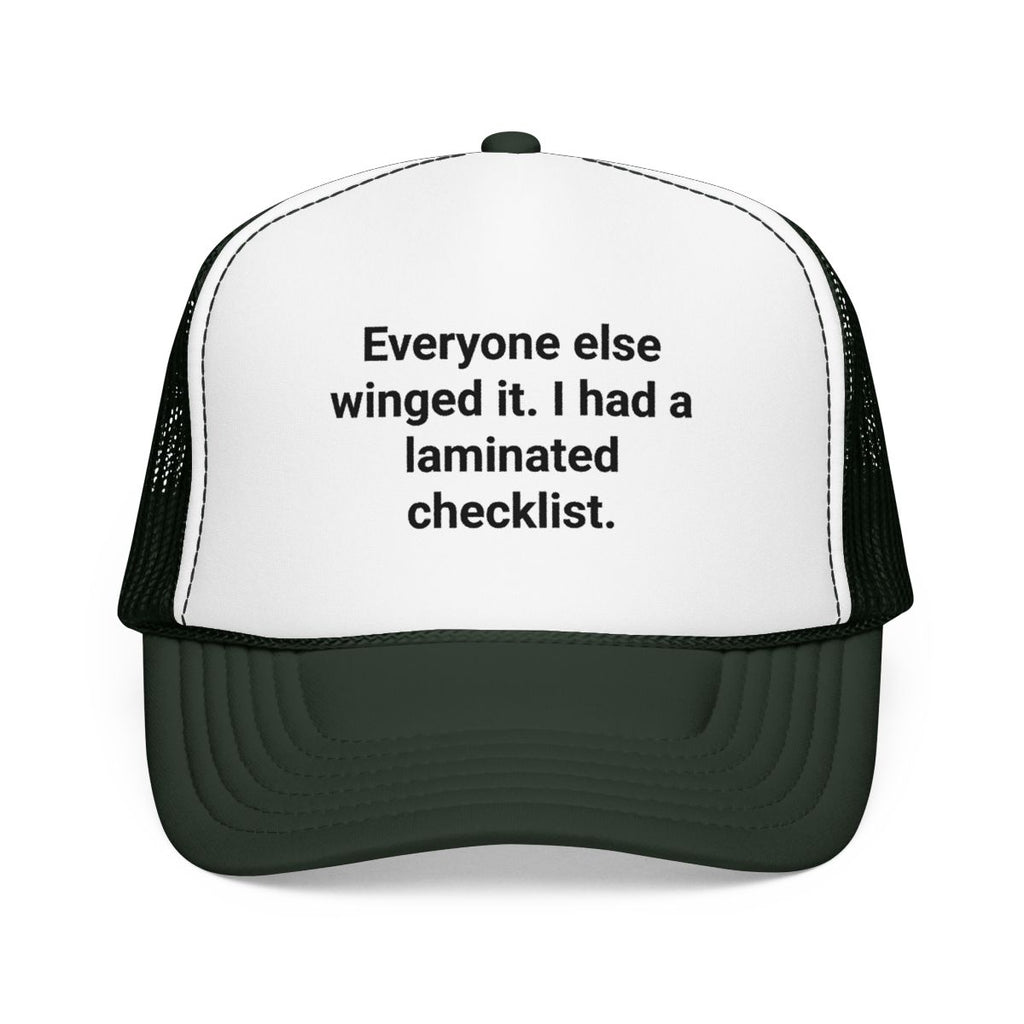 Everyone Else Winged It I Had a Laminated Checklist - Trucker Hat for the Ultimate Planner