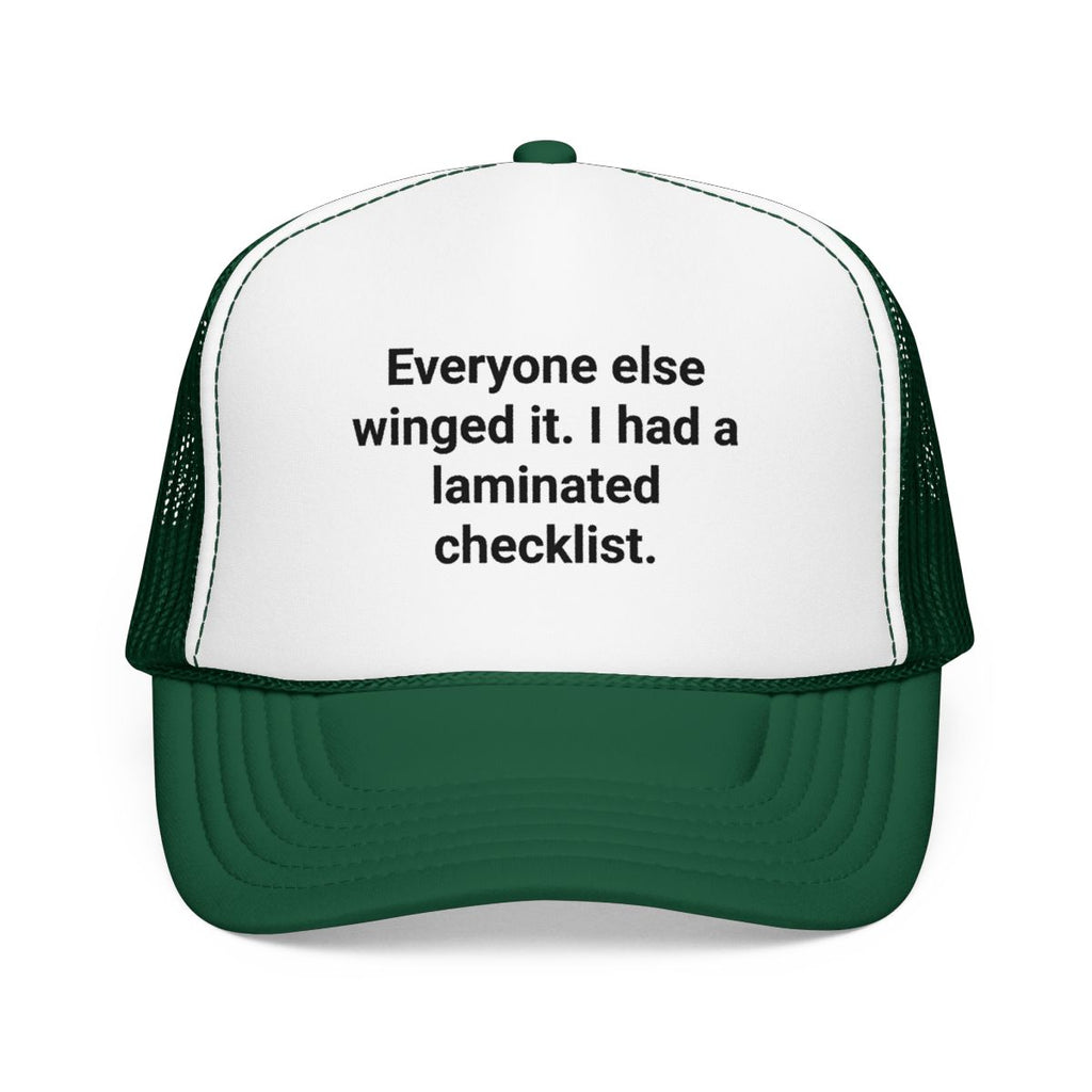 Everyone Else Winged It I Had a Laminated Checklist - Trucker Hat for the Ultimate Planner
