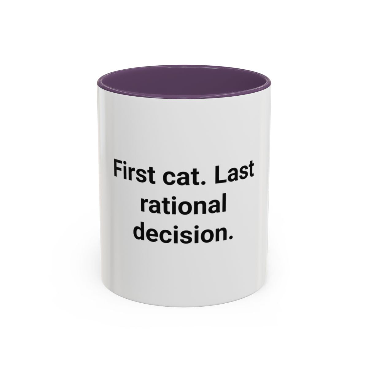 First Cat. Last Rational Decision. - Accent Mug for New Cat Owners
