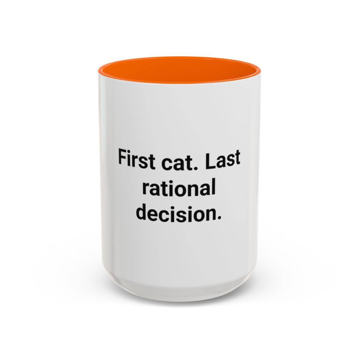 First Cat. Last Rational Decision. - Accent Mug for New Cat Owners