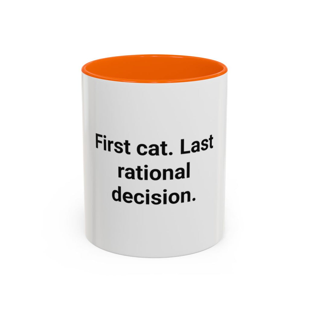 First Cat. Last Rational Decision. - Accent Mug for New Cat Owners