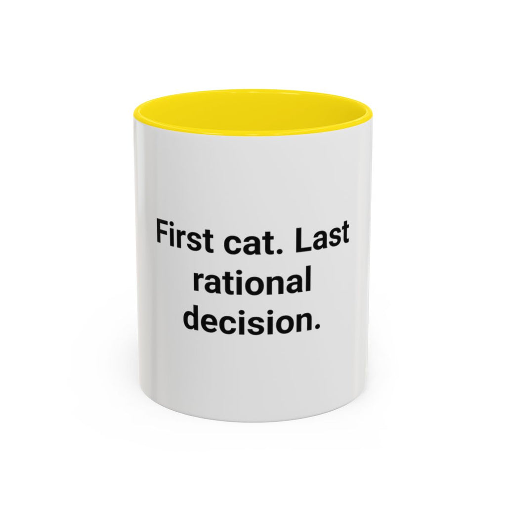 First Cat. Last Rational Decision. - Accent Mug for New Cat Owners