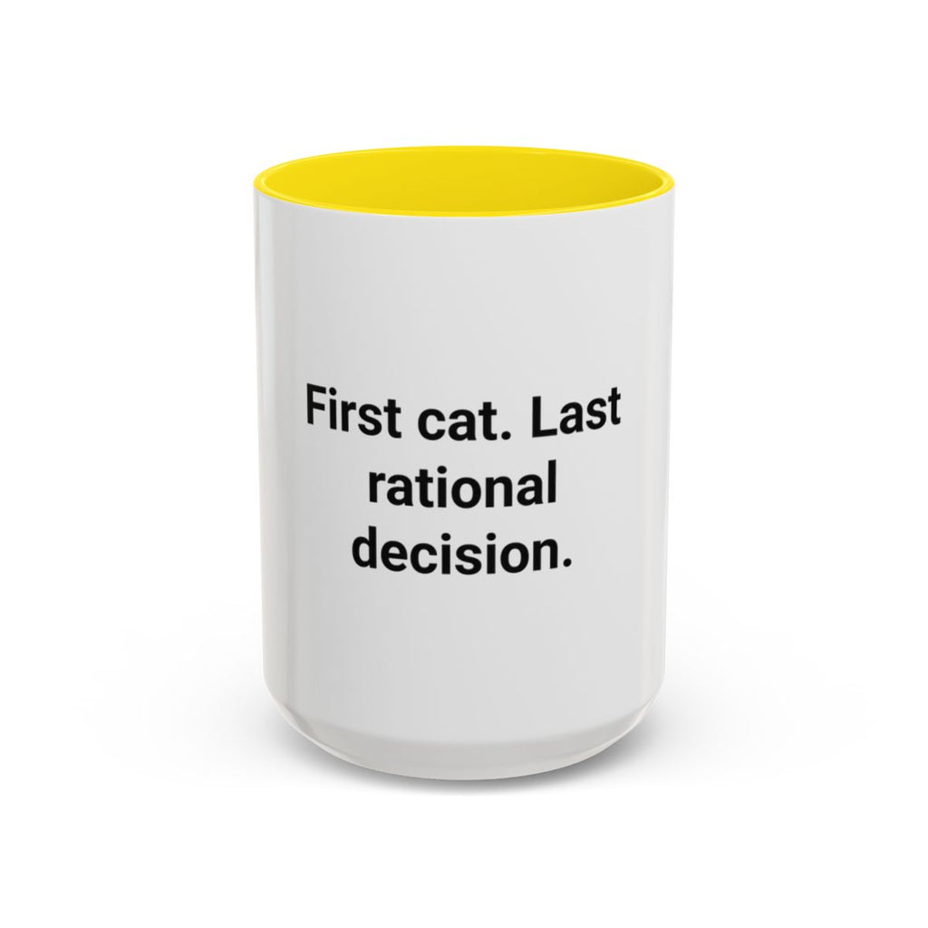 First Cat. Last Rational Decision. - Accent Mug for New Cat Owners
