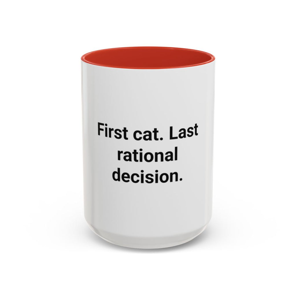 First Cat. Last Rational Decision. - Accent Mug for New Cat Owners
