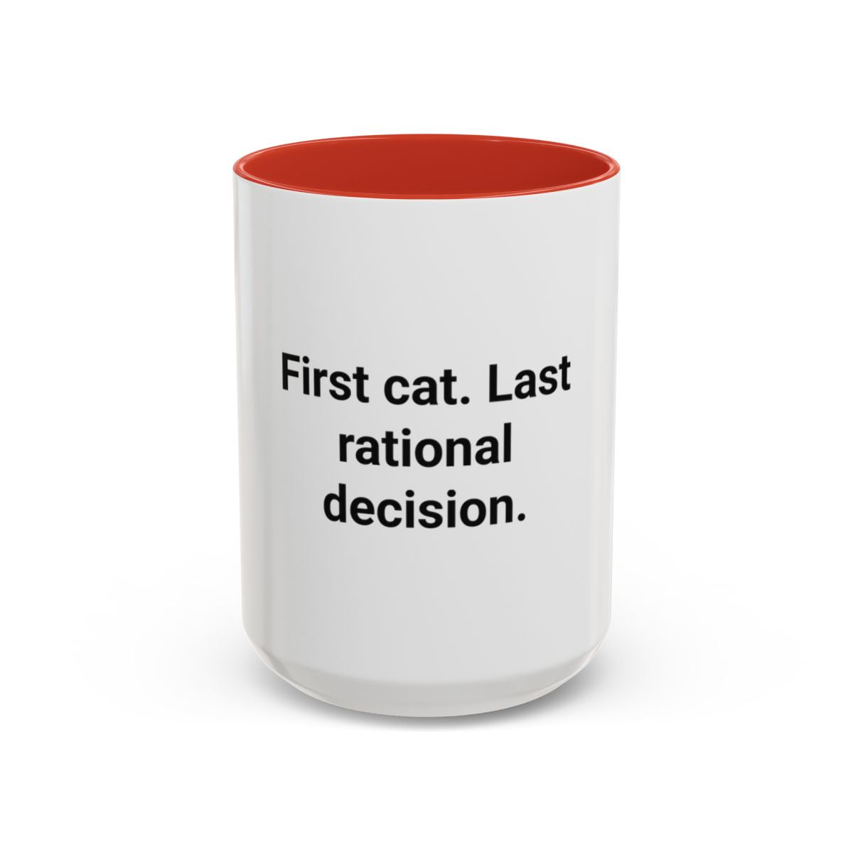 First Cat. Last Rational Decision. - Accent Mug for New Cat Owners