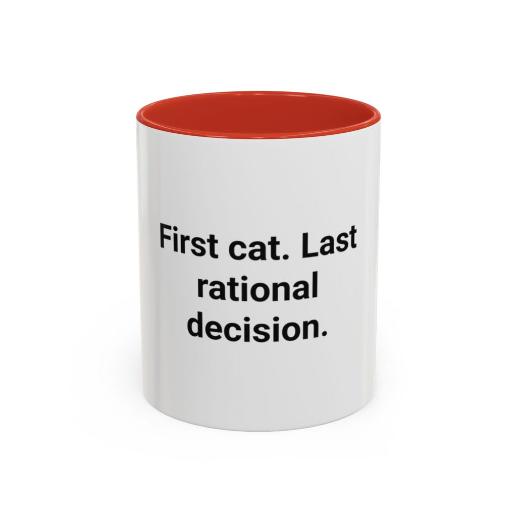 First Cat. Last Rational Decision. - Accent Mug for New Cat Owners