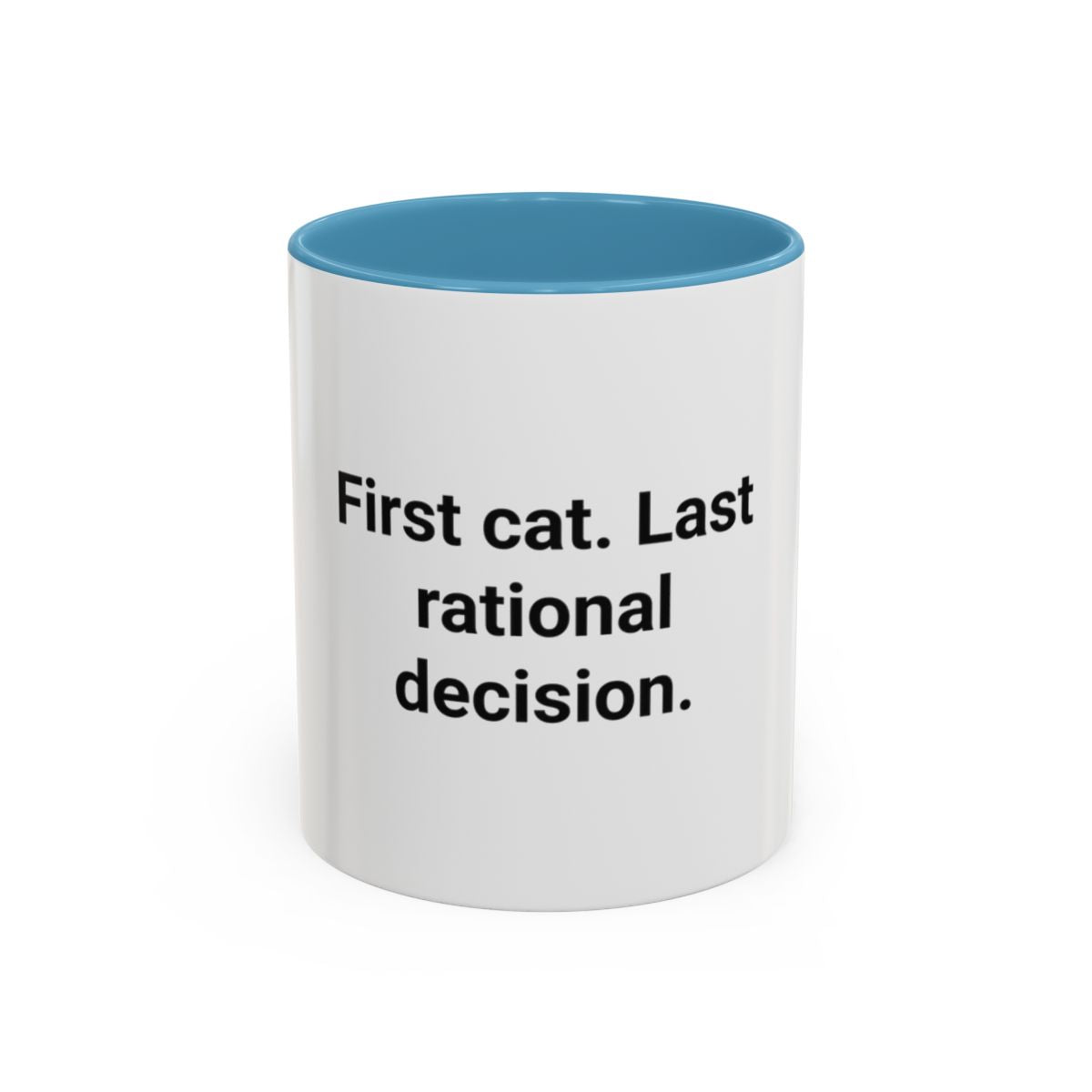 First Cat. Last Rational Decision. - Accent Mug for New Cat Owners