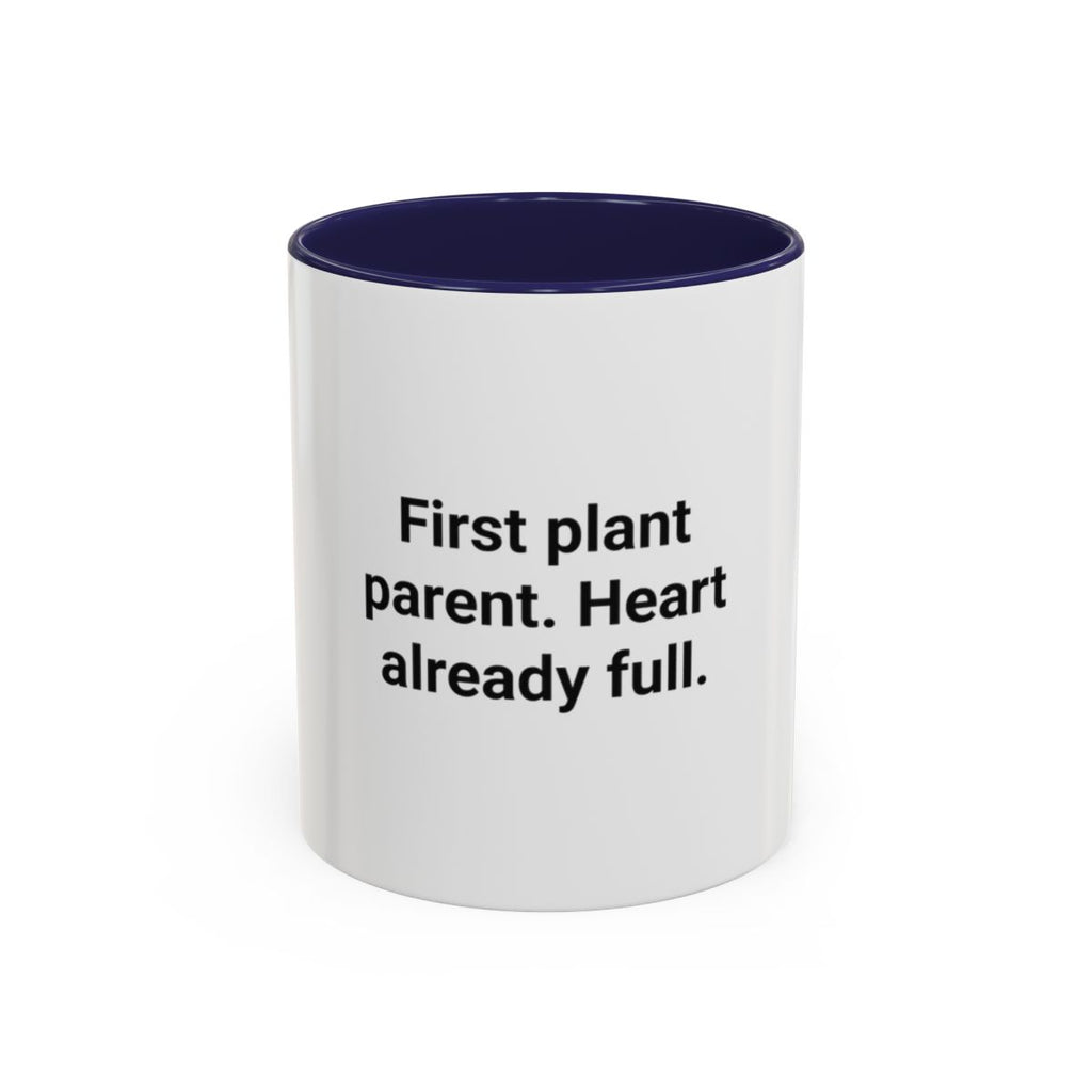First Plant Parent Heart Already Full - Accent Mug for New Plant Parents