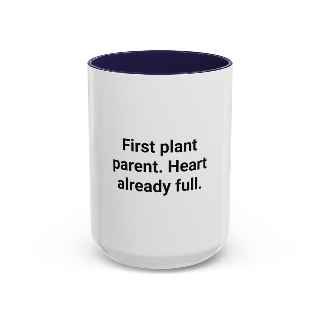 First Plant Parent Heart Already Full - Accent Mug for New Plant Parents