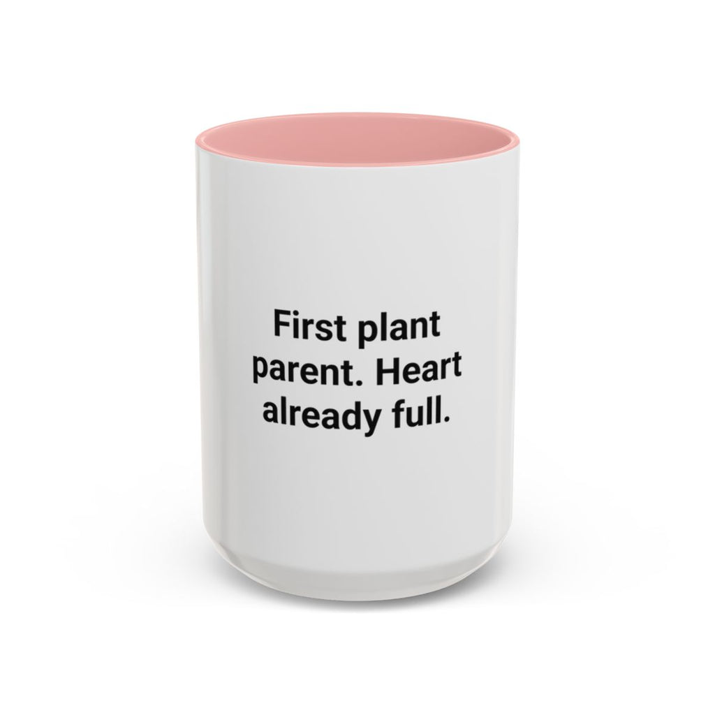 First Plant Parent Heart Already Full - Accent Mug for New Plant Parents