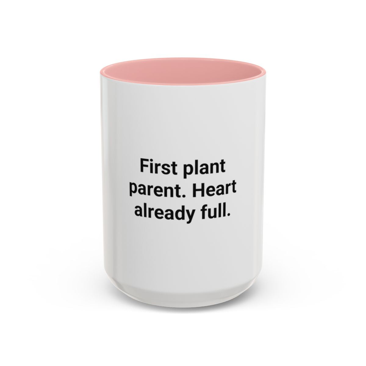 First Plant Parent Heart Already Full - Accent Mug for New Plant Parents