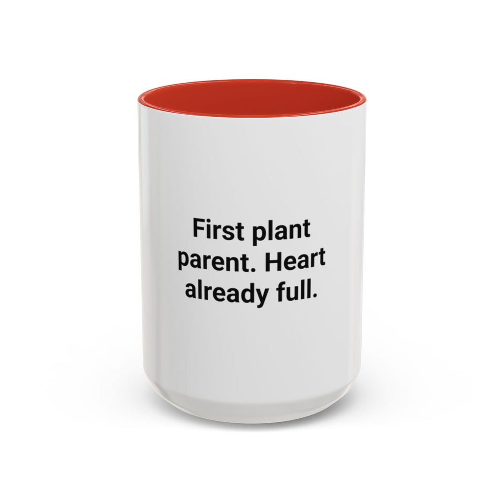First Plant Parent Heart Already Full - Accent Mug for New Plant Parents