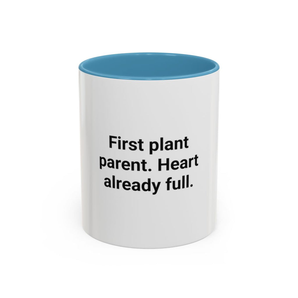 First Plant Parent Heart Already Full - Accent Mug for New Plant Parents