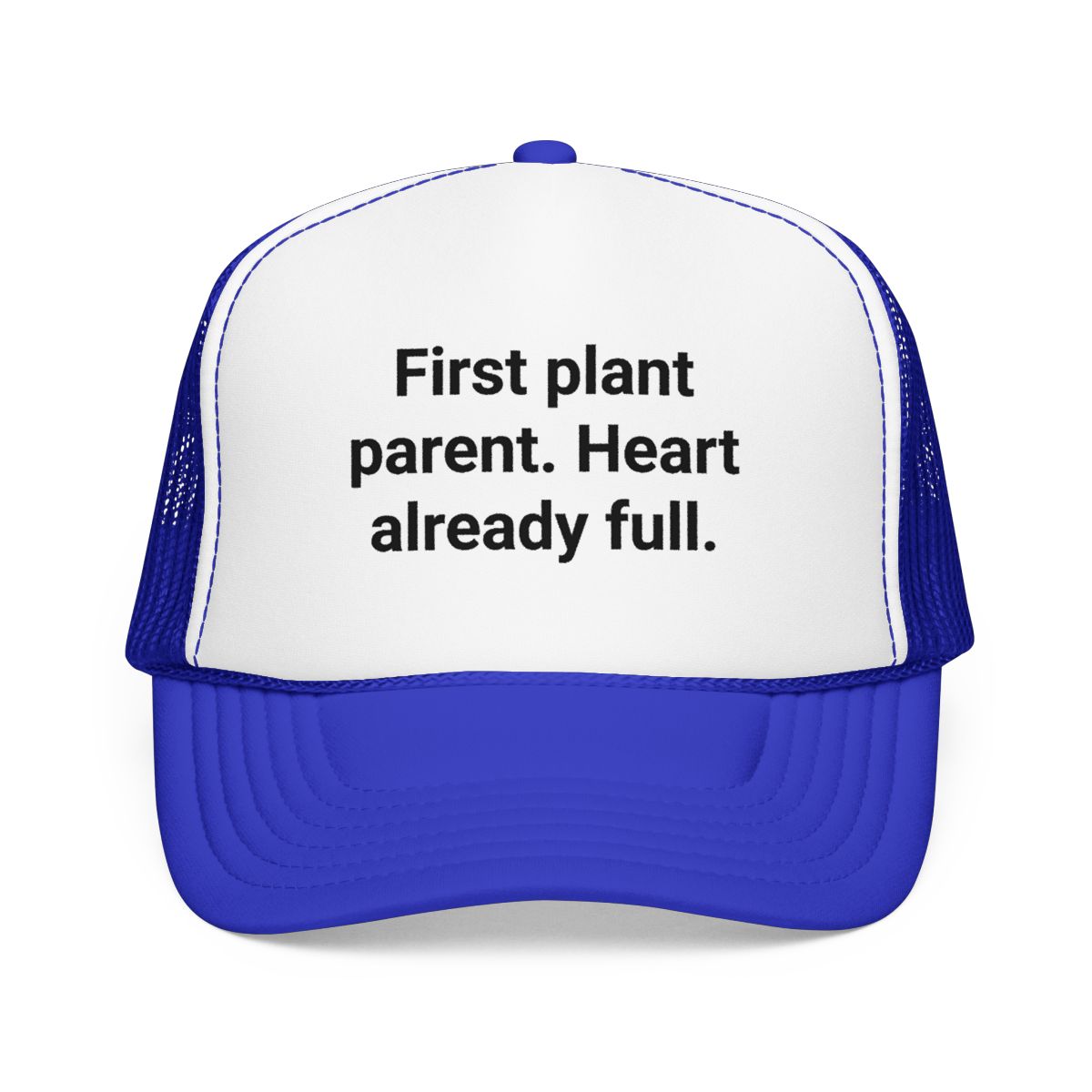 First Plant Parent Heart Already Full - Trucker Hat for New Plant Parents