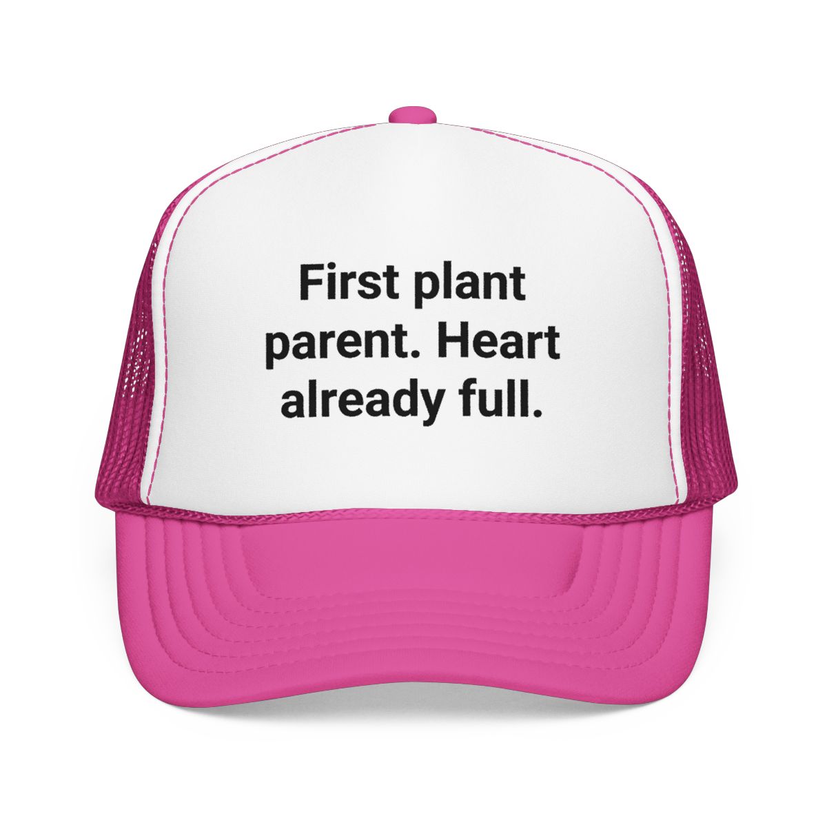 First Plant Parent Heart Already Full - Trucker Hat for New Plant Parents