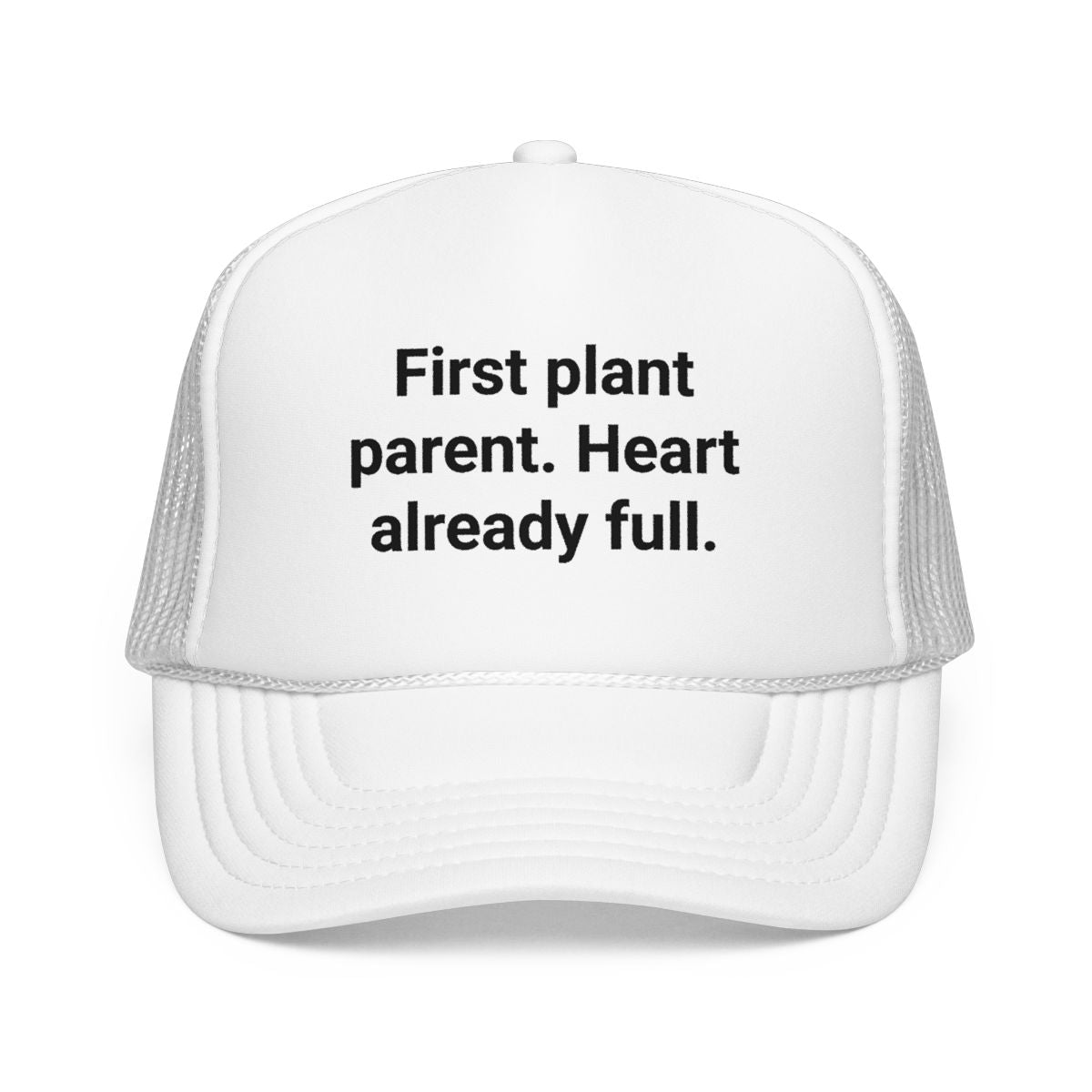 First Plant Parent Heart Already Full - Trucker Hat for New Plant Parents