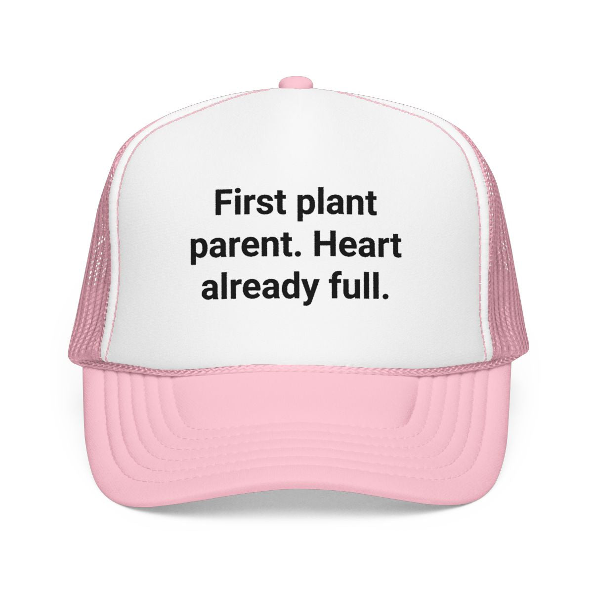 First Plant Parent Heart Already Full - Trucker Hat for New Plant Parents
