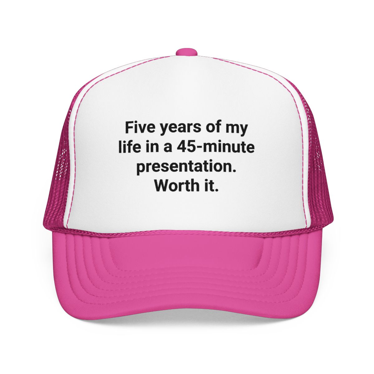 Five Years of My Life in a 45-Minute Presentation - Trucker Hat for PhD Defense