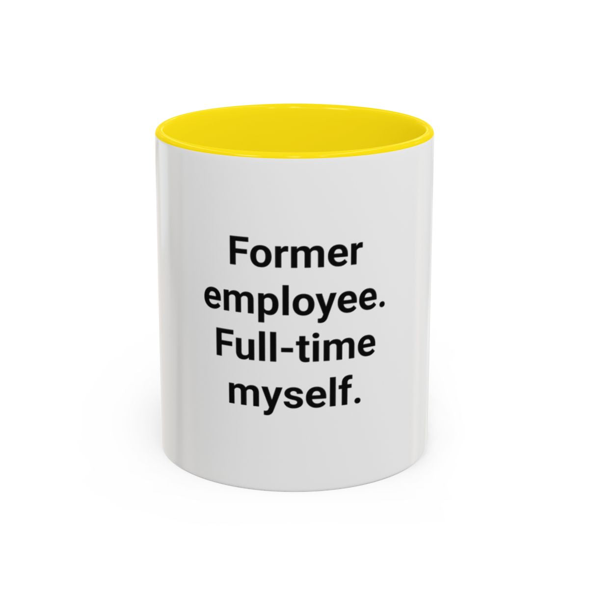 Former Employee. Full-Time Myself. - Accent Mug for Quitting Corporate