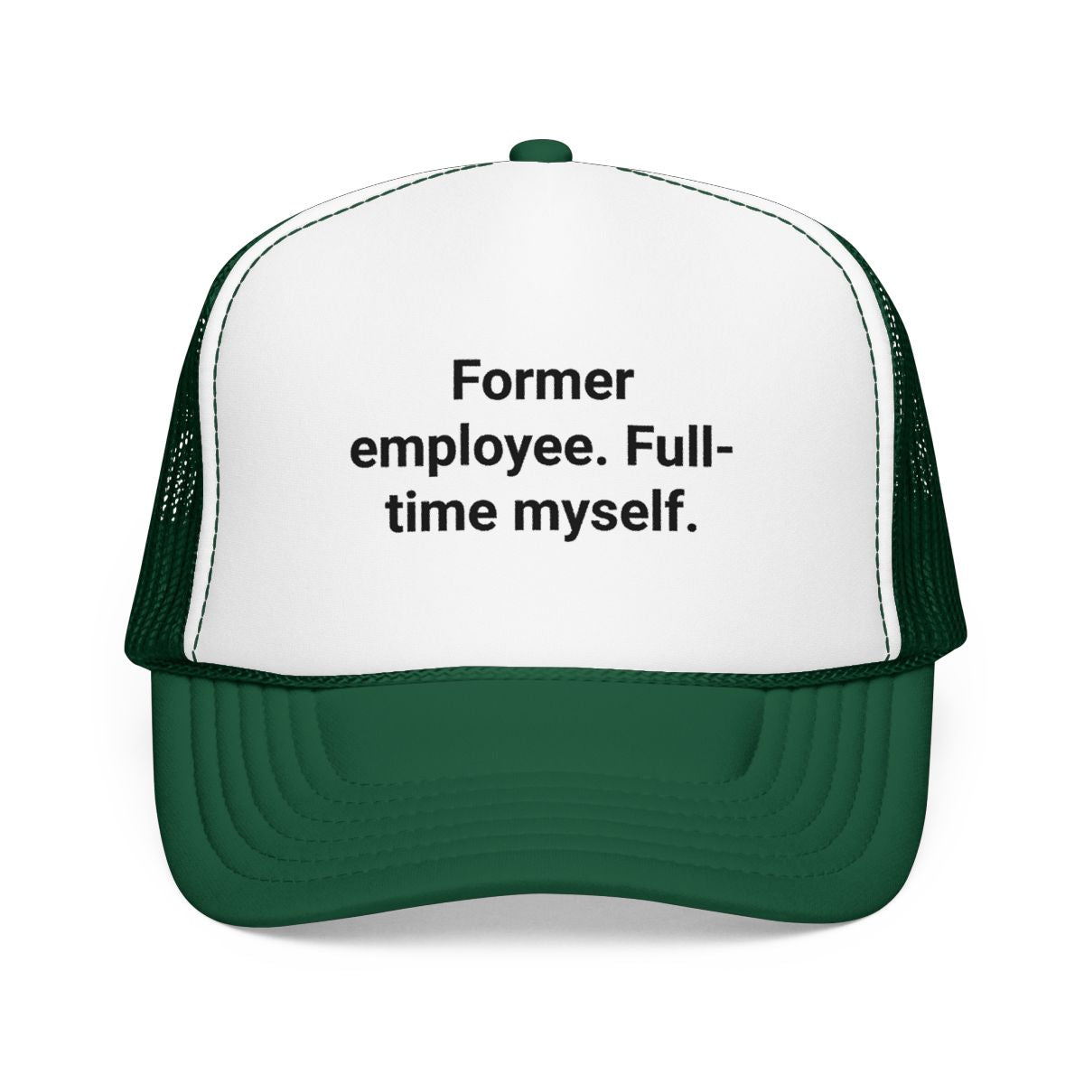 Former Employee. Full-Time Myself. - Trucker Hat for New Freelancers