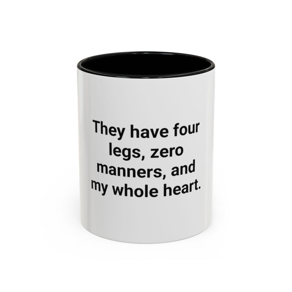 Four Legs Zero Manners My Whole Heart - Mug for New Dog Owner