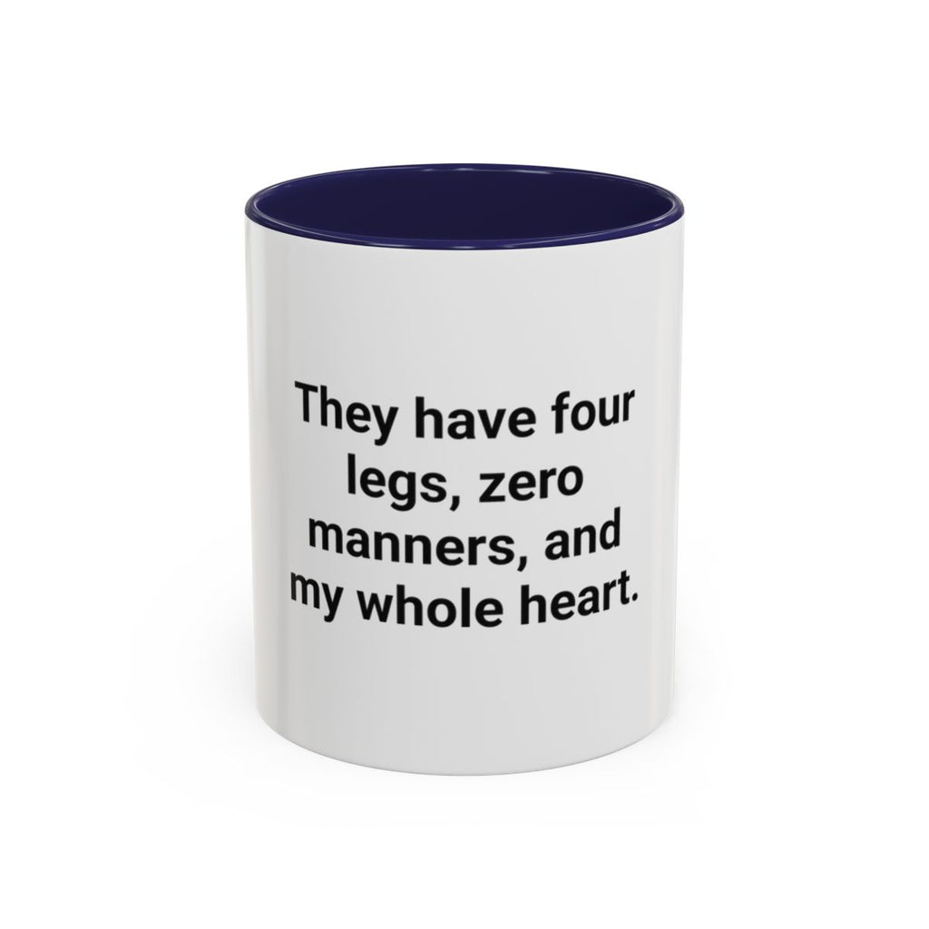 Four Legs Zero Manners My Whole Heart - Mug for New Dog Owner