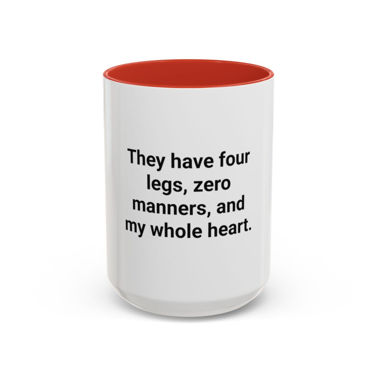 Four Legs Zero Manners My Whole Heart - Mug for New Dog Owner
