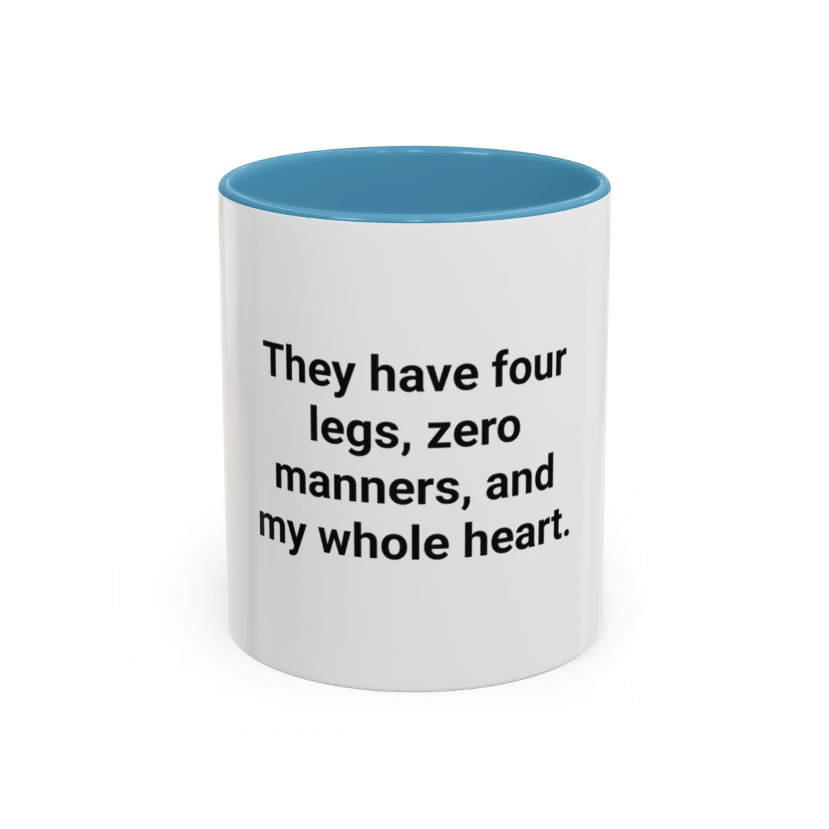 Four Legs Zero Manners My Whole Heart - Mug for New Dog Owner