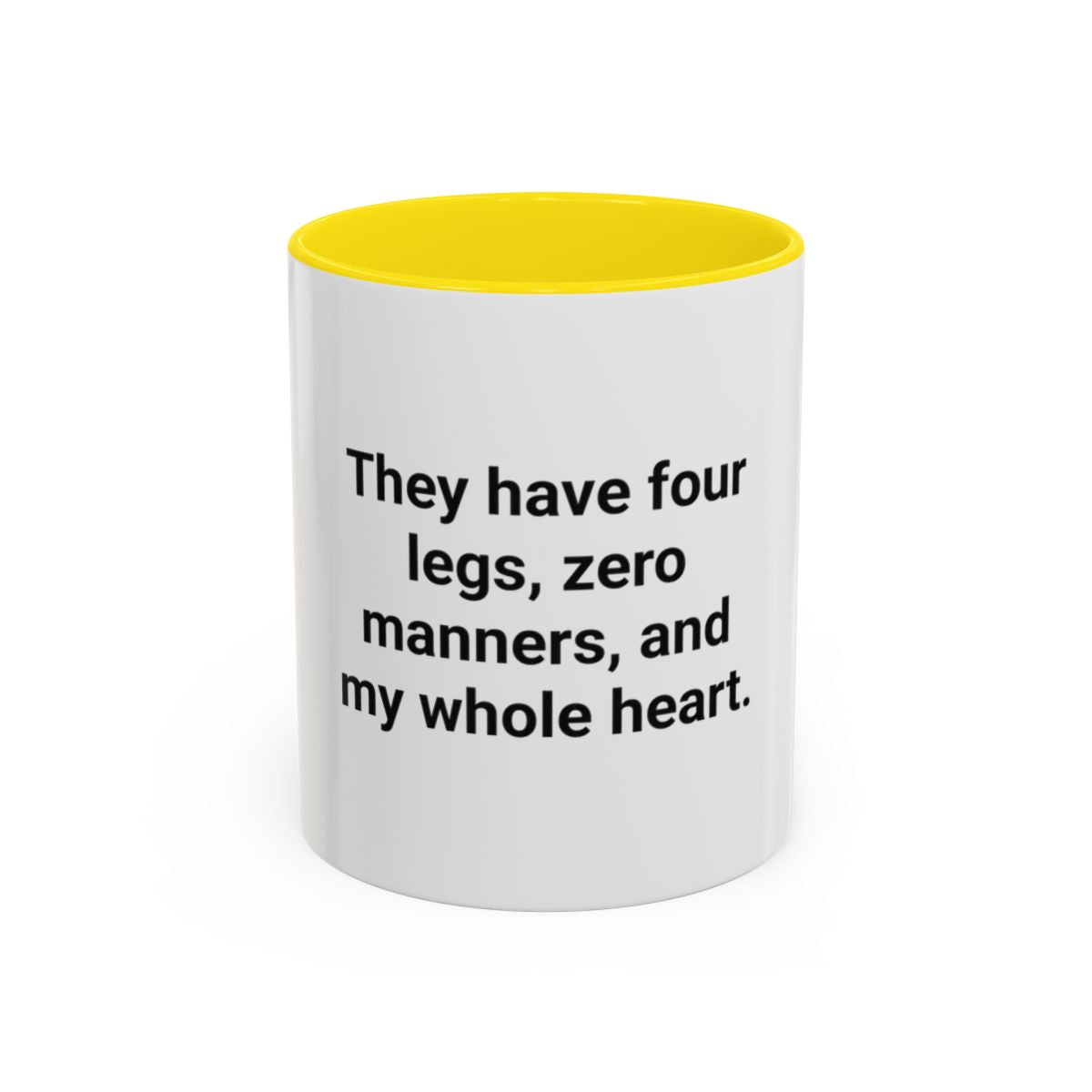 Four Legs Zero Manners My Whole Heart - Mug for New Dog Owner