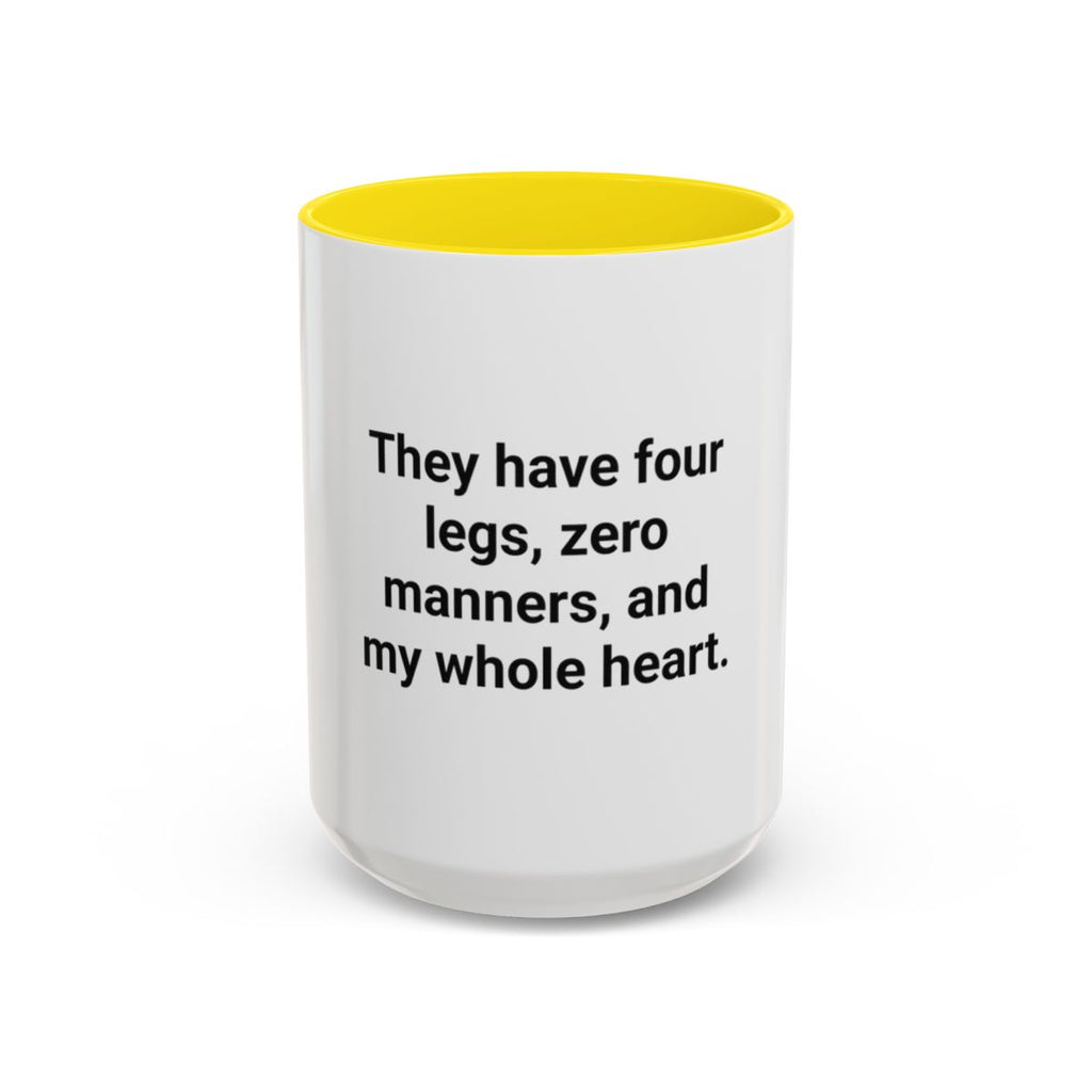 Four Legs Zero Manners My Whole Heart - Mug for New Dog Owner