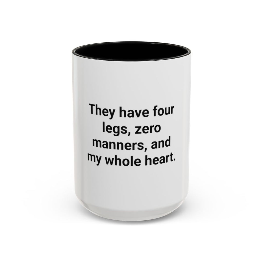 Four Legs Zero Manners My Whole Heart - Mug for New Dog Owner