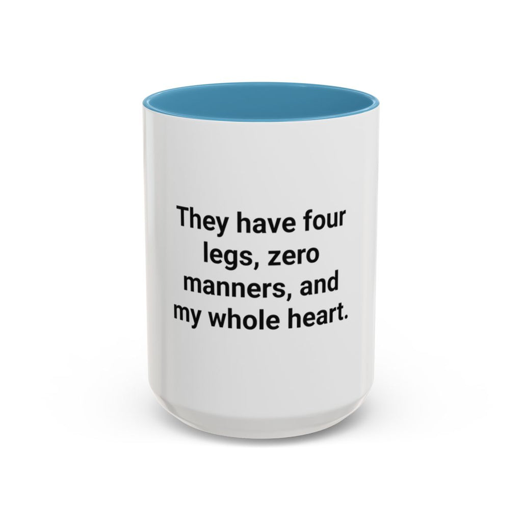 Four Legs Zero Manners My Whole Heart - Mug for New Dog Owner