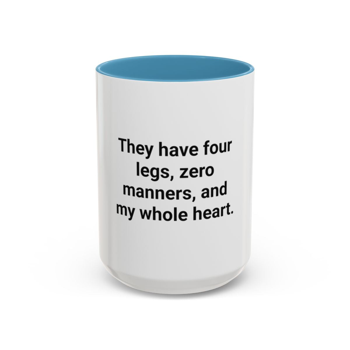 Four Legs Zero Manners My Whole Heart - Mug for New Dog Owner