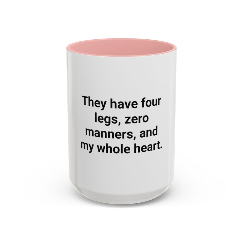 Four Legs Zero Manners My Whole Heart - Mug for New Dog Owner