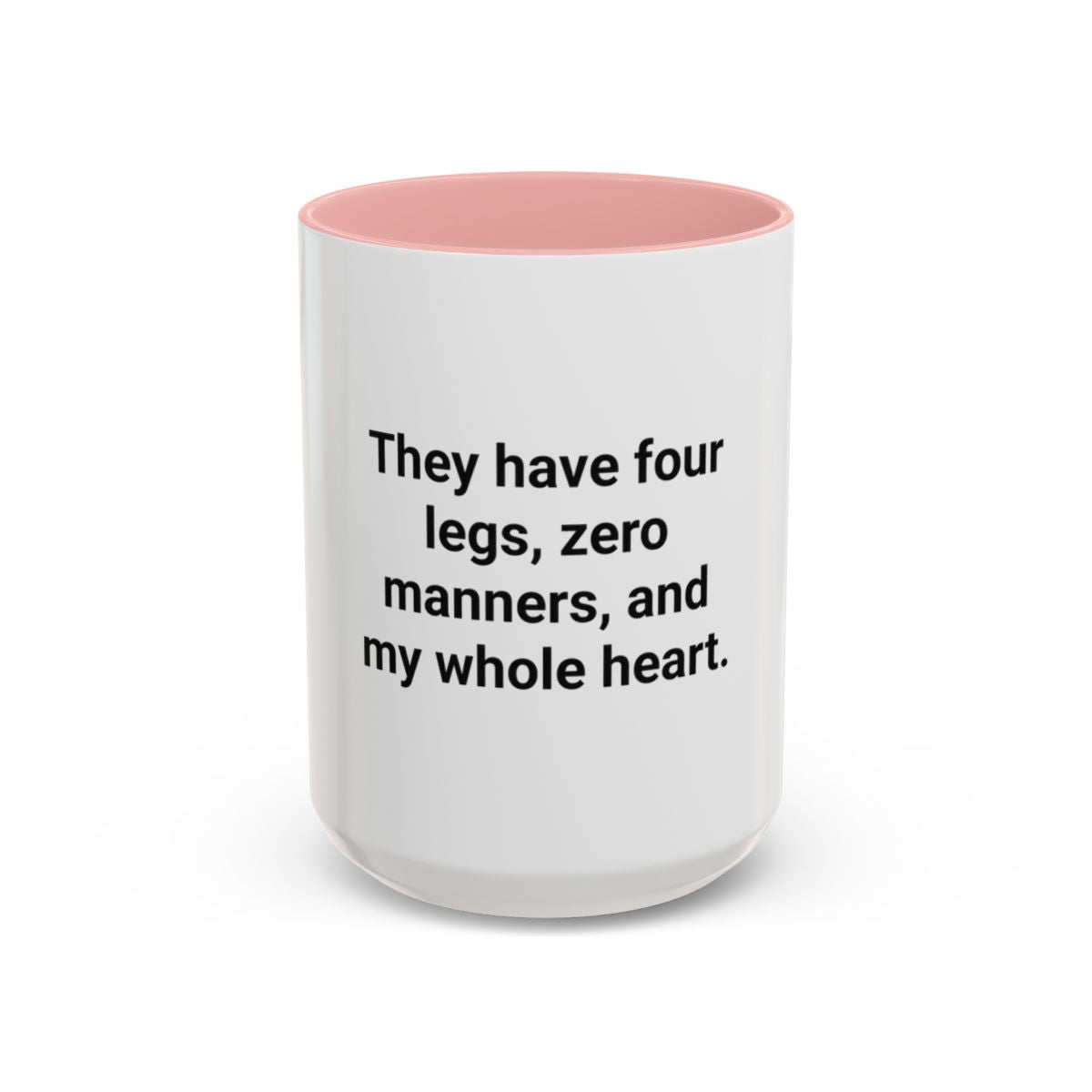Four Legs Zero Manners My Whole Heart - Mug for New Dog Owner