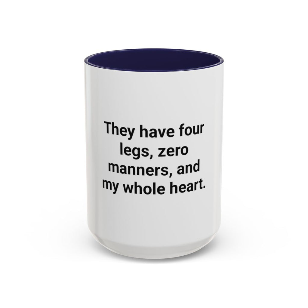 Four Legs Zero Manners My Whole Heart - Mug for New Dog Owner