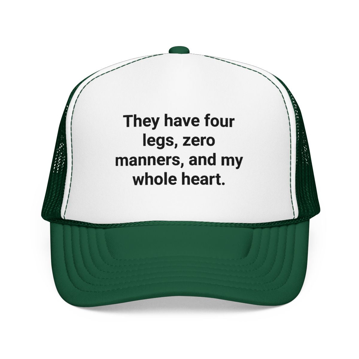Four Legs Zero Manners My Whole Heart - Trucker Hat for New Dog Owners