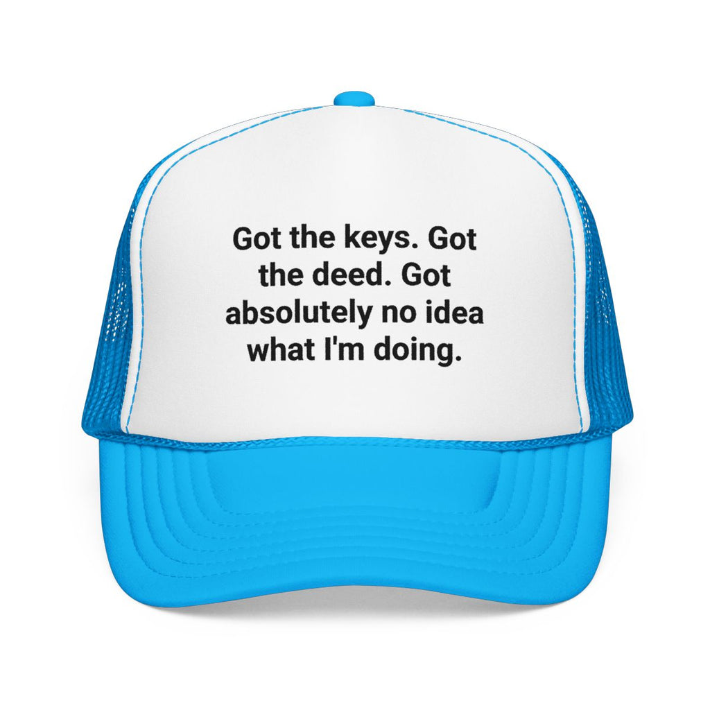 Got the Keys, Got the Deed Trucker Hat - Gift for New Homeowners